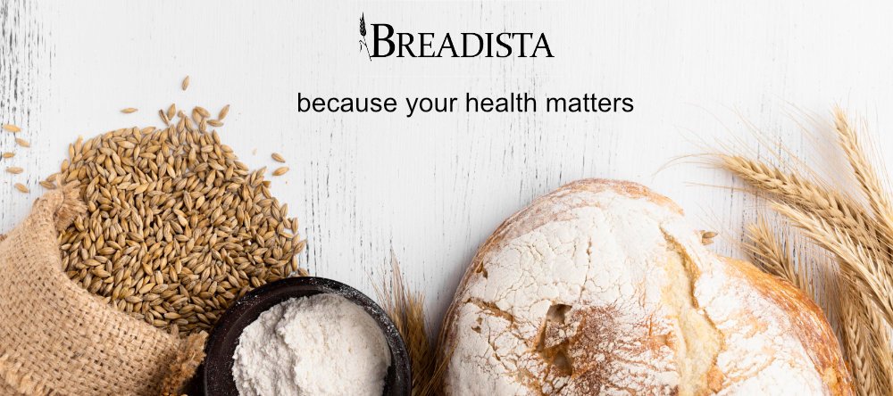 BREADISTA - because your health matters we use organic flour only and no nonsense ingredients